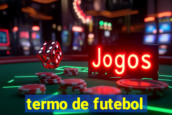 termo de futebol