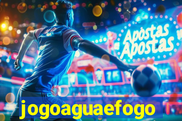 jogoaguaefogo