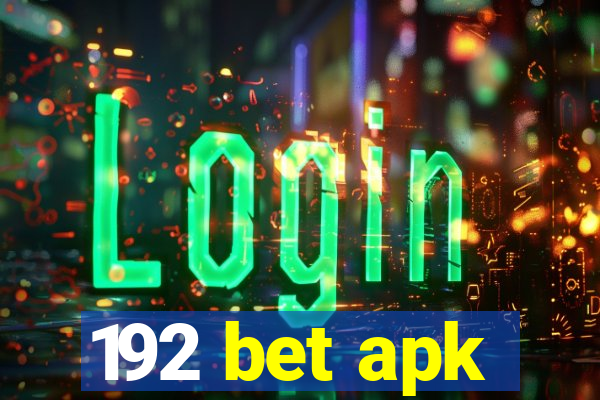 192 bet apk