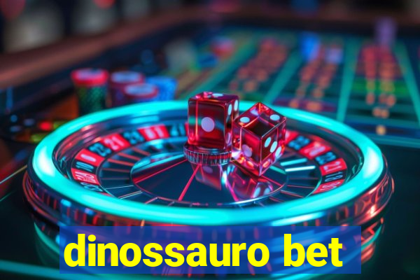 dinossauro bet