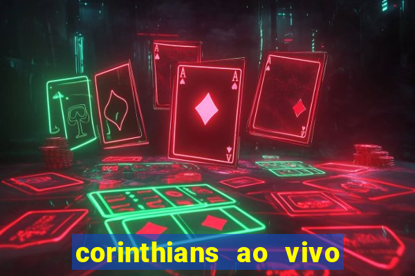 corinthians ao vivo multi canal