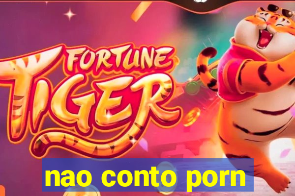 nao conto porn