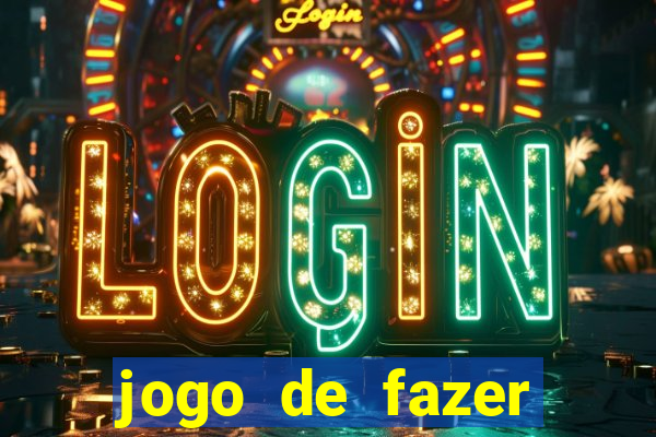 jogo de fazer dinheiro falso