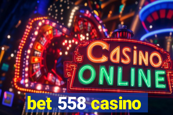 bet 558 casino