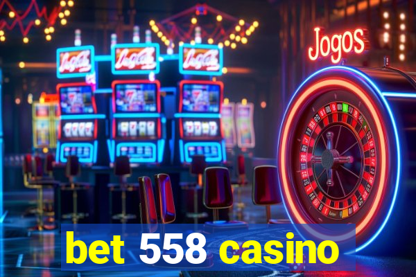 bet 558 casino