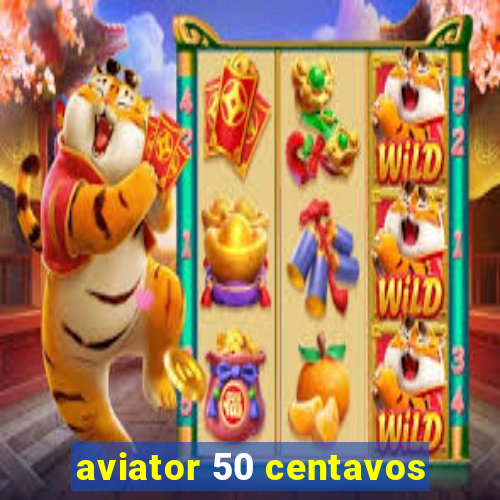 aviator 50 centavos