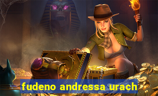 fudeno andressa urach