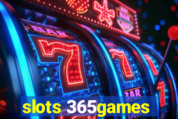 slots 365games