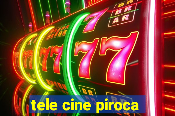 tele cine piroca