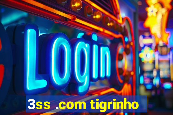 3ss .com tigrinho