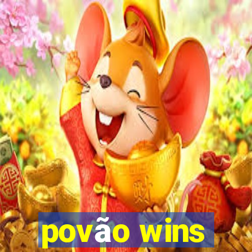 povão wins