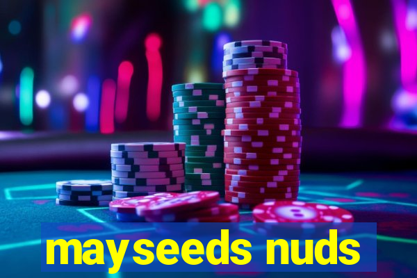 mayseeds nuds