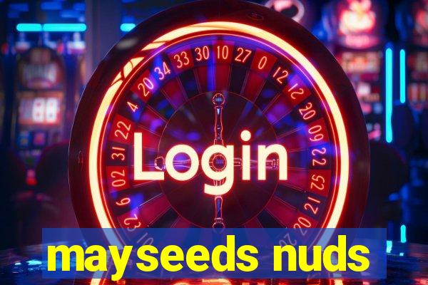 mayseeds nuds