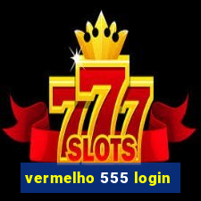 vermelho 555 login