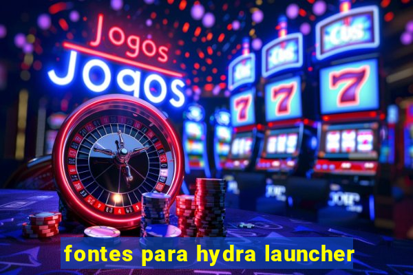 fontes para hydra launcher