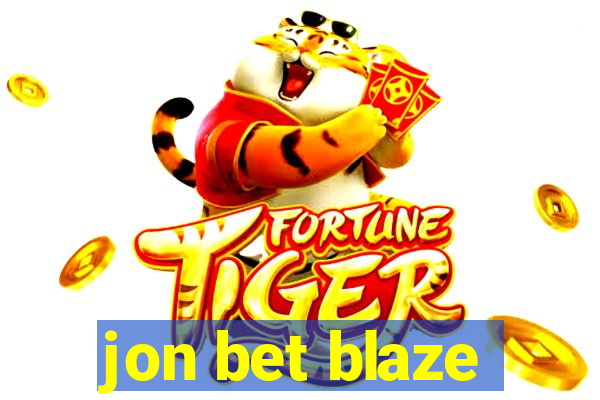 jon bet blaze