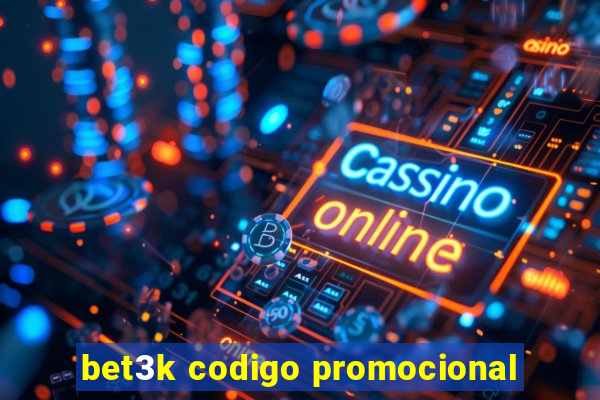 bet3k codigo promocional