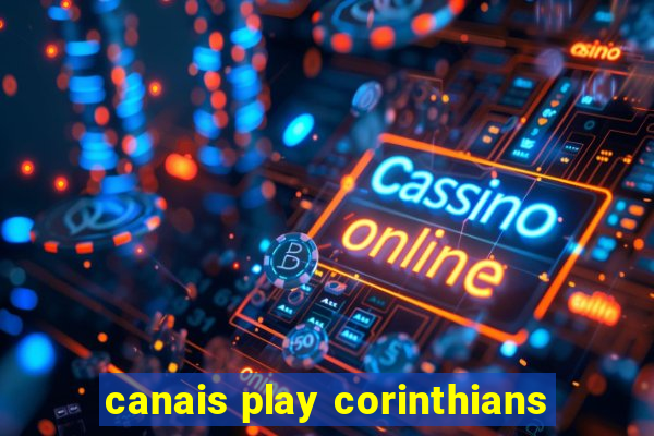 canais play corinthians