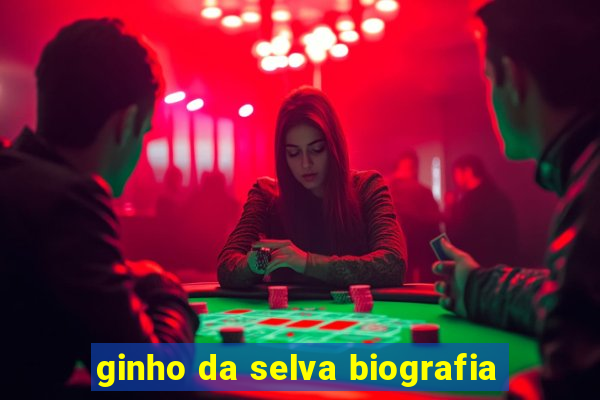 ginho da selva biografia