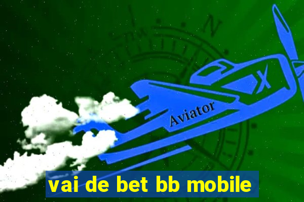 vai de bet bb mobile