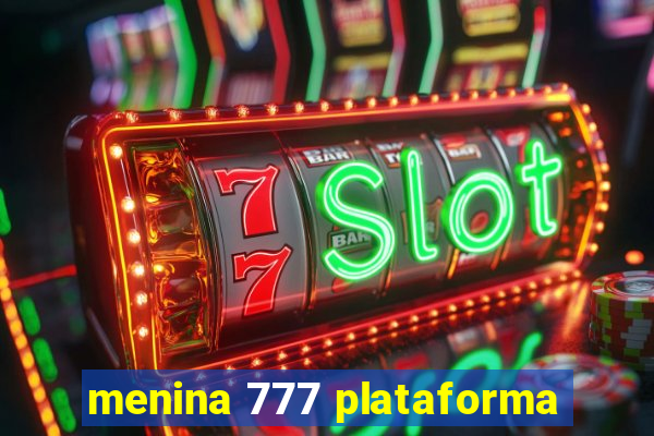 menina 777 plataforma