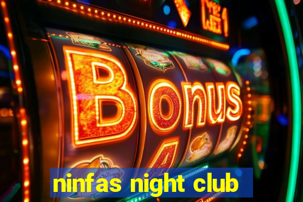 ninfas night club