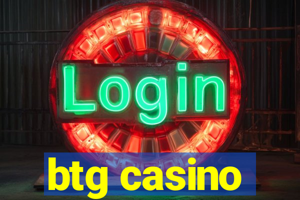 btg casino