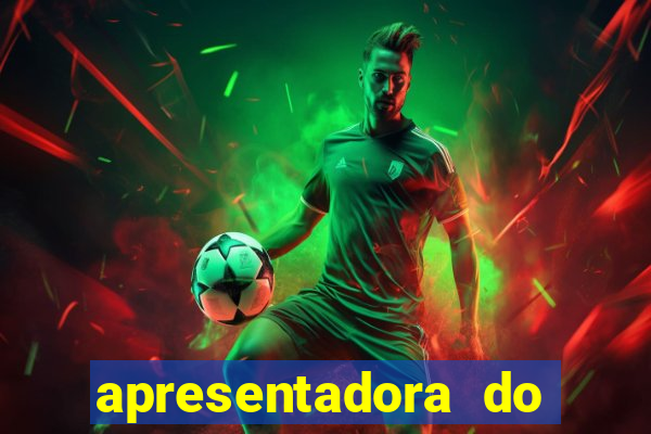 apresentadora do esporte espetacular nua