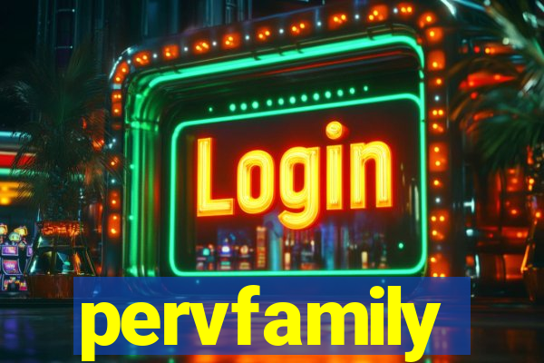 pervfamily