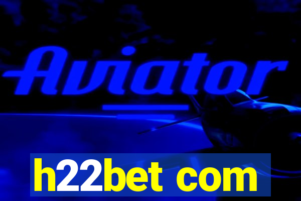 h22bet com