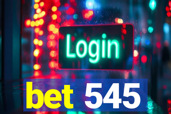 bet 545