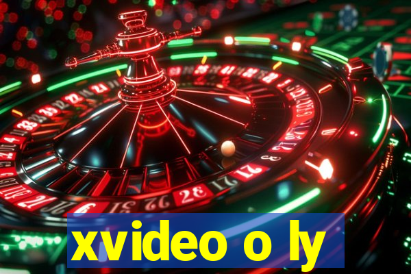 xvideo o ly