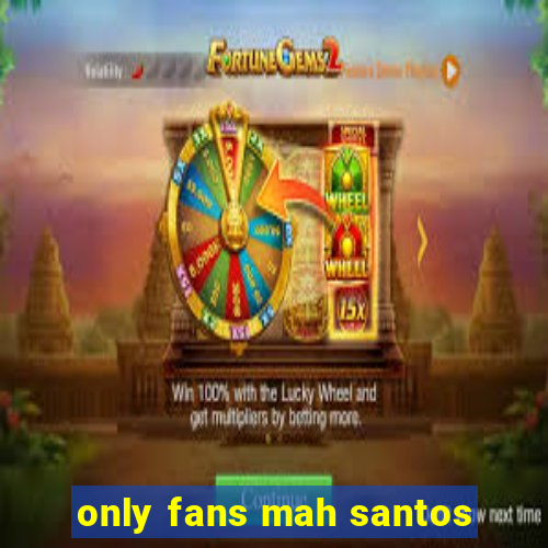 only fans mah santos