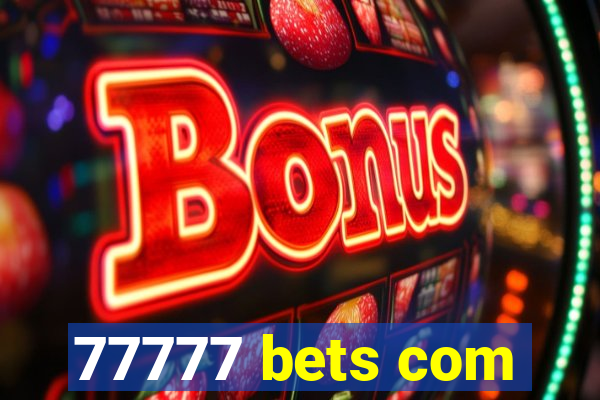 77777 bets com