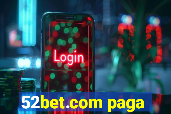 52bet.com paga