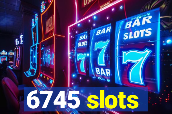 6745 slots