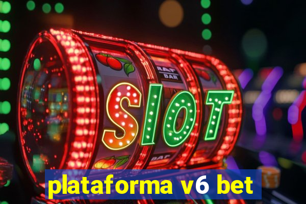 plataforma v6 bet