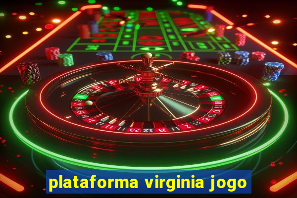 plataforma virginia jogo