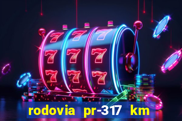 rodovia pr-317 km 155 0m sentido cresc