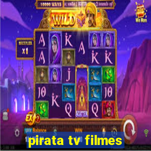 pirata tv filmes