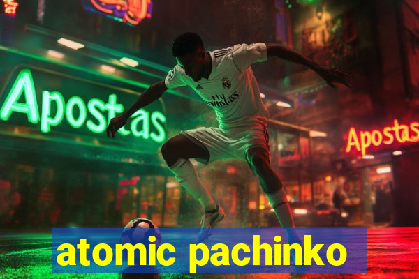 atomic pachinko