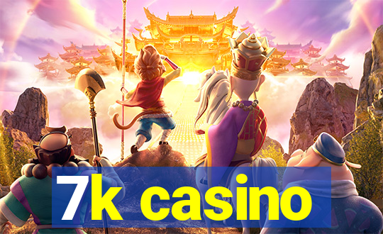 7k casino