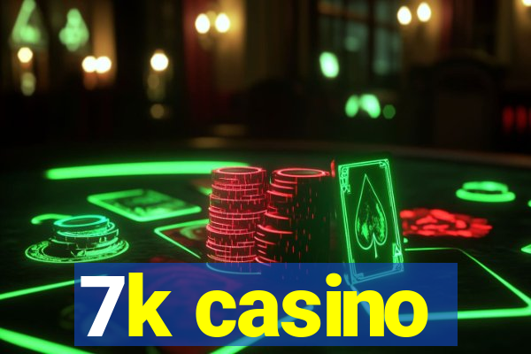 7k casino