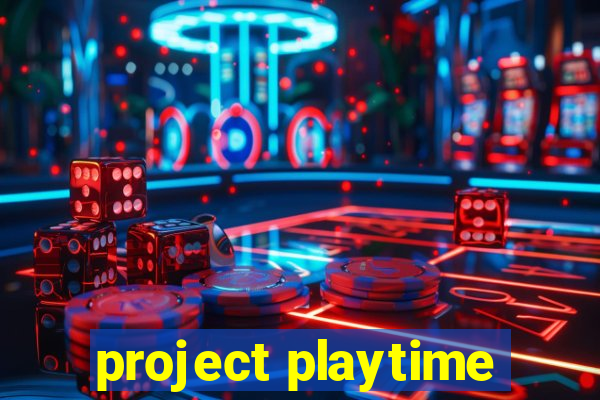 project playtime