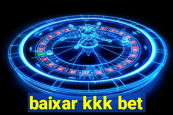 baixar kkk bet