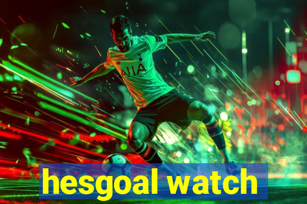 hesgoal watch