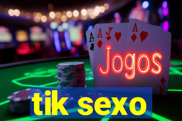 tik sexo