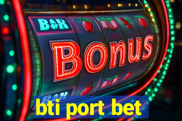 bti port bet