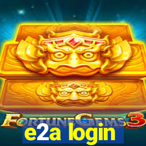 e2a login