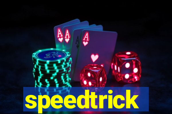 speedtrick